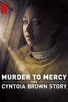 Nonton Film Murder to Mercy The Cyntoia Brown Story 2020