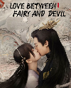 Drama China Love Between Fairy and Devil 2022 END