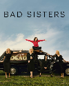 Serial Barat Bad Sisters Season 1 END