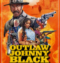 Outlaw Johnny Black 2023
