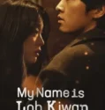 My Name is Loh Kiwan 2024