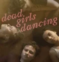 Dead Girls Dancing (2023) Sub Indo